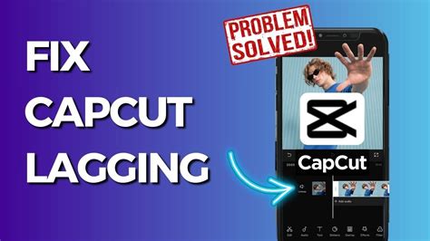 how to fix capcut lagging mobile reddit