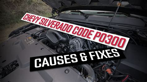 how to fix code p0300 chevy silverado