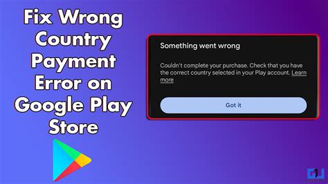 how to fix country error in play store