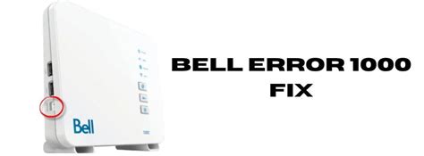 how to fix error 1000 bell 3000