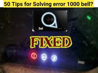 how to fix error 1000 unable to connect to bell
