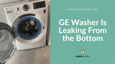 how to fix ge washer leaking from bottom