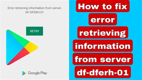 how to fix google play store error retrieving from server df dferh 01