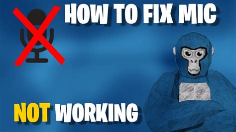 how to fix gorilla tag mic not working