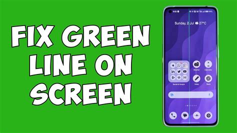 how to fix green line on android screen
