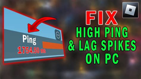 how to fix high ping spikes on roblox