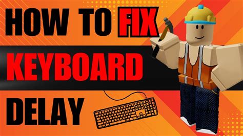 how to fix input delay on pc roblox