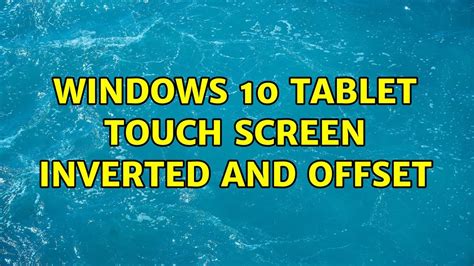 how to fix inverted touch screen windows 10