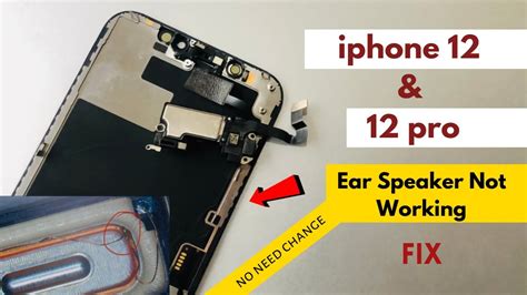how to fix iphone 12 ear speaker not working