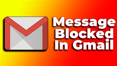 how to fix message blocked in gmail