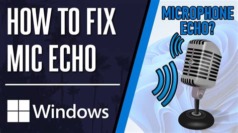 how to fix microphone echo on pc