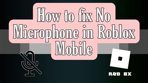 how to fix my mic on roblox mobile