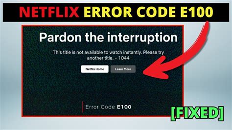 how to fix netflix error e100