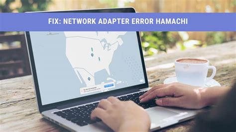 how to fix network adapter error hamachi