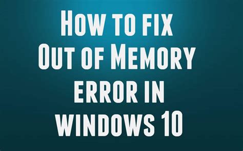 how to fix out of memory error in windows 10