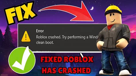 how to fix roblox crashed try performing a windows clean boot