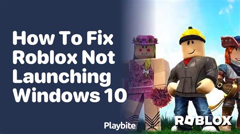how to fix roblox not launching windows 10 reddit