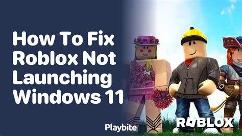 how to fix roblox not opening windows 11