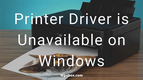 how to fix unavailable printer driver