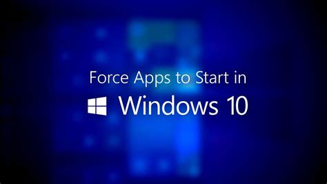 how to force open apps on windows 10
