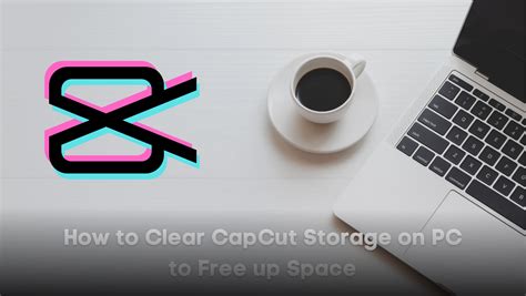how to free up storage space on capcut