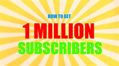 how to get 1 million subscribers on youtube in 1 day