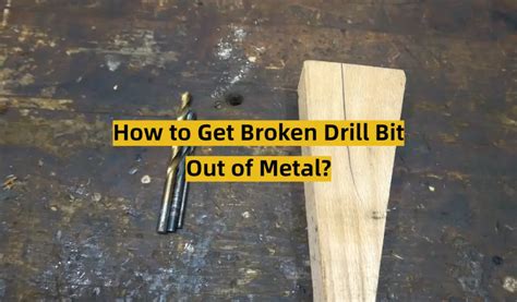 how to get a broken drill bit out of wall