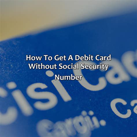 how to get a debit card without ssn