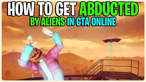 how to get abducted by aliens in gta 5