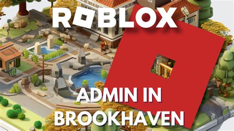 how to get admin in roblox brookhaven 2024