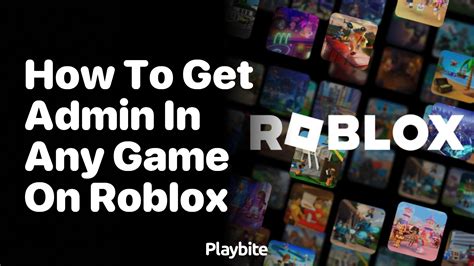 how to get admin on roblox games