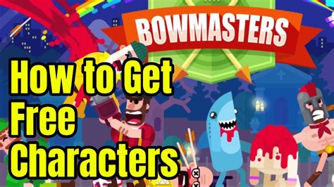 how to get all characters in bowmasters for free
