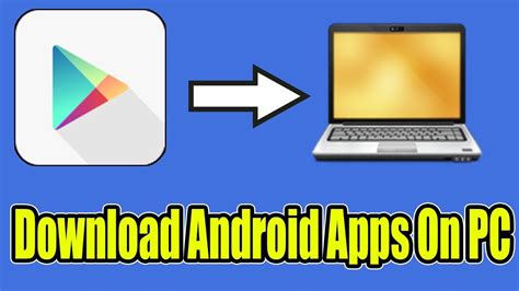 how to get android apps on pc