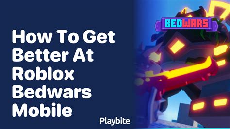 how to get better in bedwars roblox mobile