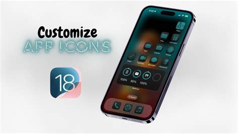 how to get customize app icons ios 18