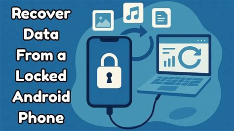 how to get data from a locked android phone