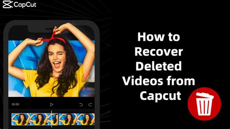 how to get deleted edits on capcut