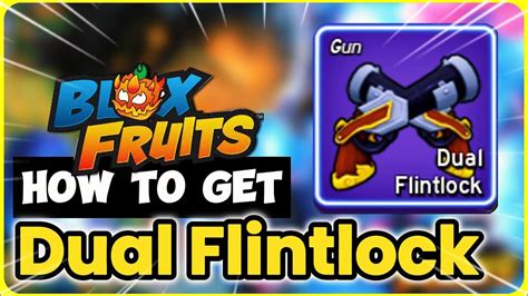how to get dual flintlock in blox fruits blox fruits