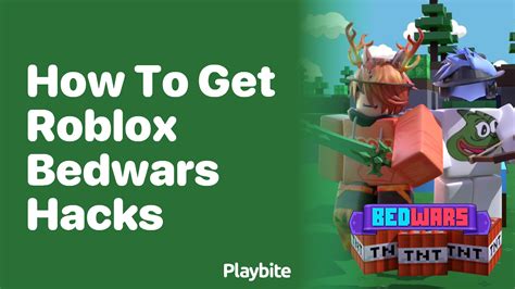 how to get hacks on roblox bedwars