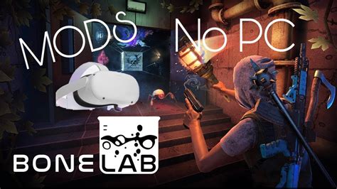 how to get mods on bonelab quest 2 no pc 2024