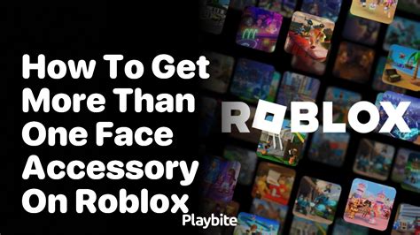 how to get more than one face accessory on roblox