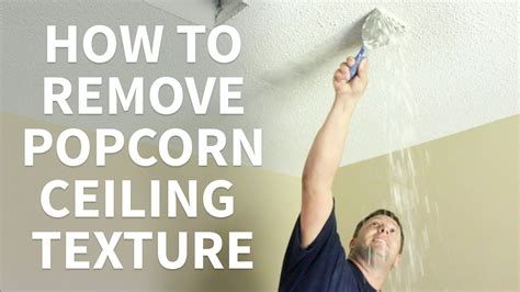 how to get popcorn texture off ceiling