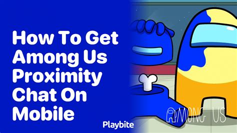 how to get proximity chat in among us mobile