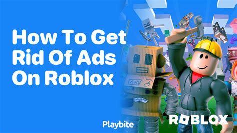 how to get rid of ads on roblox