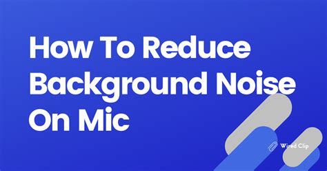 how to get rid of background noise on mic pc