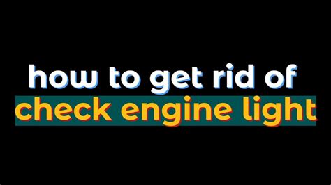 how to get rid of check engine light