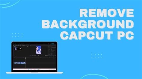 how to get rid of the background of a video in capcut
