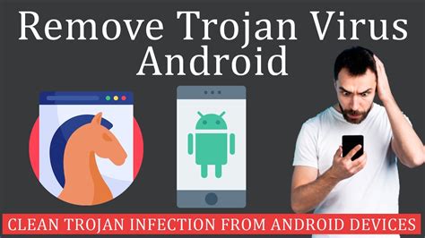 how to get rid of trojan virus on android phone