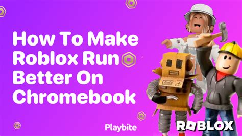 how to get roblox to run smoother on chromebook