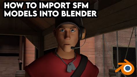 how to get sfm models into blender